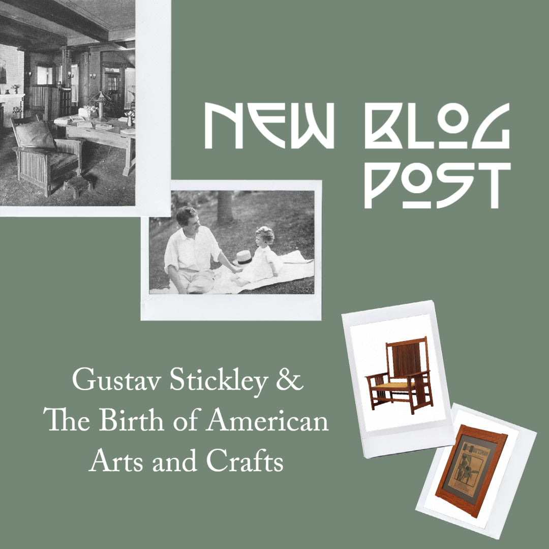Gustav Stickley & The Birth of American Arts and Crafts