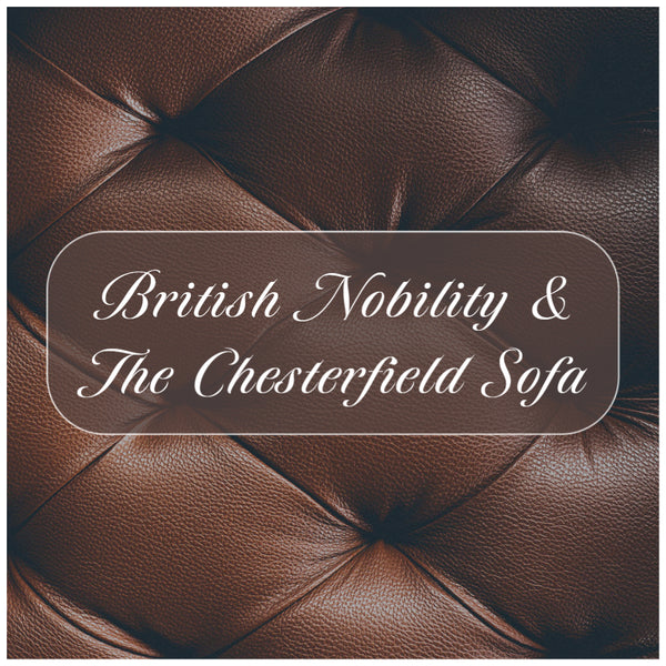 British Nobility and the Chesterfield Sofa