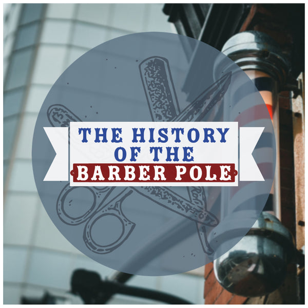 The History of the Barber Pole