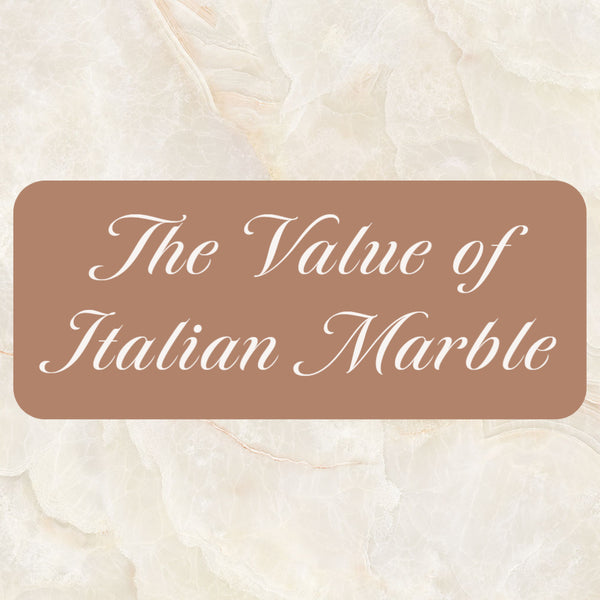 The Value of Italian Marble
