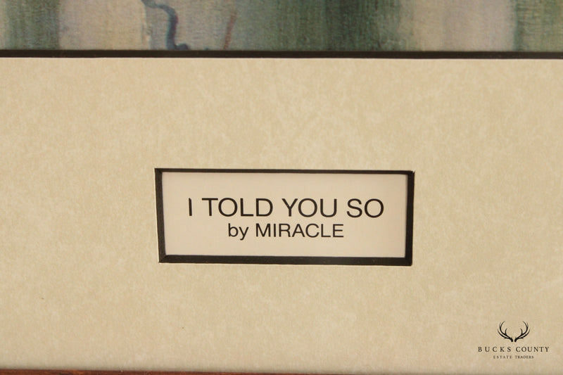 Ed Miracle 'I Told You So' Framed Print